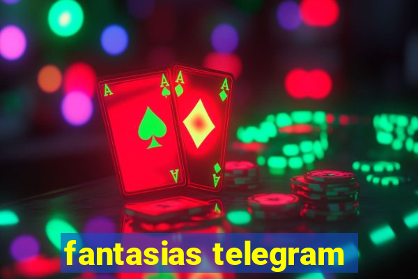 fantasias telegram